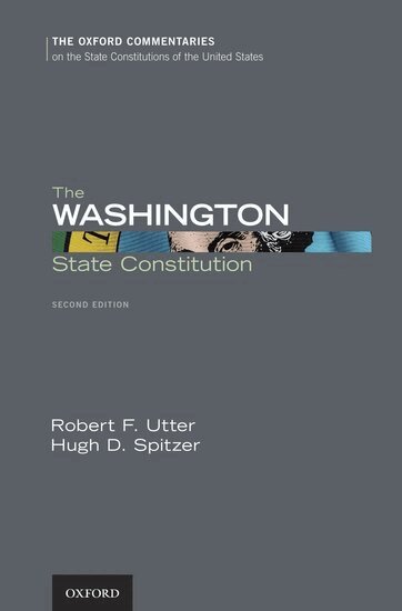 Robert F. Utter, Hugh D. Spitzer - The Washington State Constitution, Inbunden