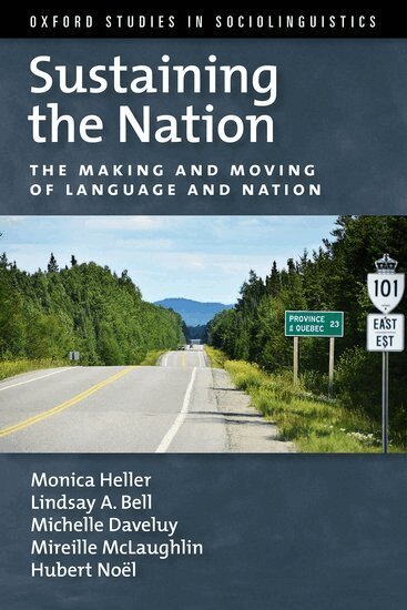 Monica Heller, Lindsay A. Bell, Michelle Daveluy, Mireille McLaughlin, Hubert Noël - Sustaining the Nation, Inbunden