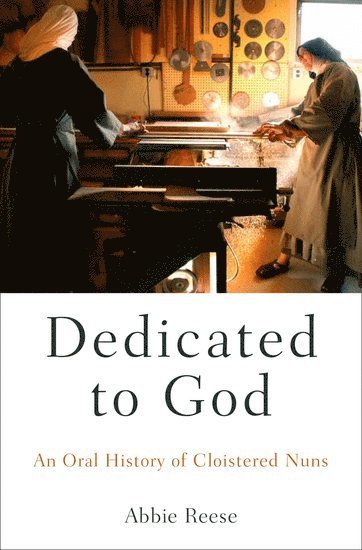 Abbie Reese, independent scholar) Reese, Abbie (independent scholar - Dedicated to God, Inbunden