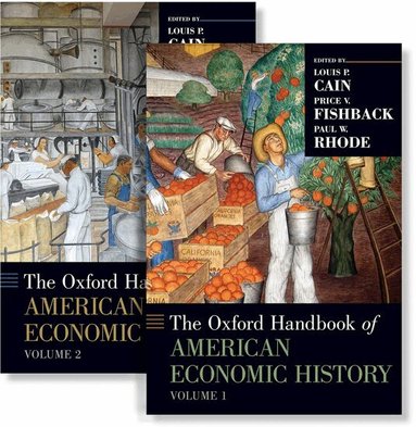 Louis P. Cain, Price V. Fishback, Paul W. Rhode - The Oxford Handbook of American Economic History, Inbunden