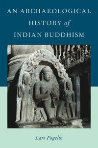 bokomslag An Archaeological History of Indian Buddhism