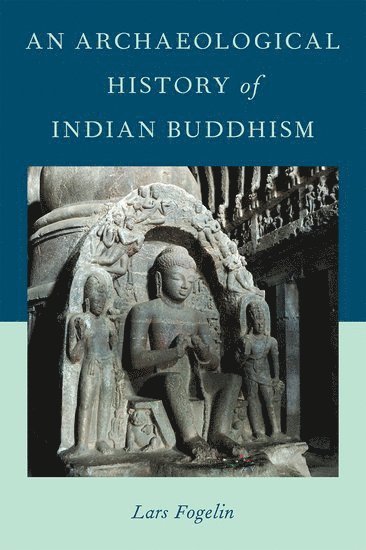 An Archaeological History of Indian Buddhism 1