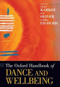 bokomslag The Oxford Handbook of Dance and Wellbeing