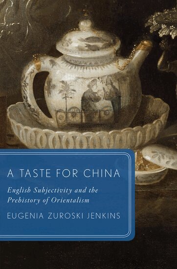 Eugenia Zuroski Jenkins - A Taste for China, Inbunden