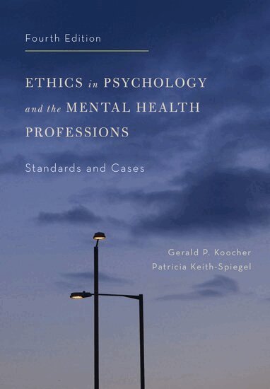 Gerald P. Koocher, Patricia Keith-Spiegel - Ethics in Psychology and the Mental Health Professions, Inbunden