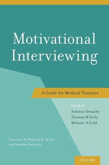 Antoine Douaihy, Thomas M. Kelly, Melanie A. Gold - Motivational Interviewing, Häftad