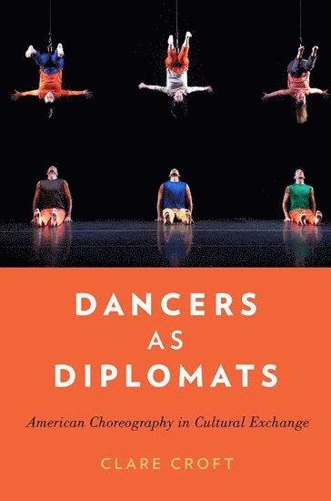 Clare Croft, CROFT, Croft - Dancers as Diplomats, Inbunden