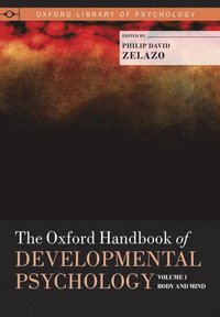 bokomslag The Oxford Handbook of Developmental Psychology, Vol. 1