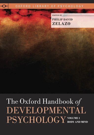 ZELAZO, Zelazo, Philip David Zelazo - The Oxford Handbook of Developmental Psychology, Vol. 1, Inbunden