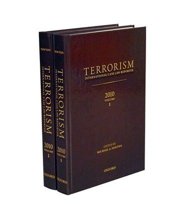Michael Newton, Charles Garraway, Elies van Sliedregt, Simon Butt, Anton du Plessis - TERRORISM: INTERNATIONAL CASE LAW REPORTER 2010, Inbunden