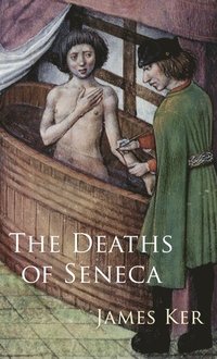 bokomslag The Deaths of Seneca