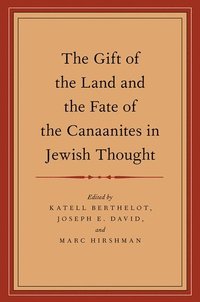 bokomslag The Gift of the Land and the Fate of the Canaanites in Jewish Thought
