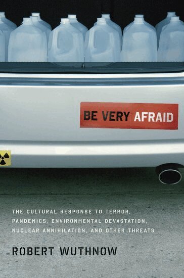 Robert Wuthnow - Be Very Afraid, Häftad