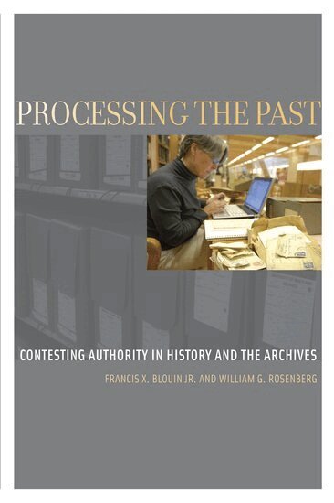 Francis X. Blouin, William G. Rosenberg - Processing the Past, Häftad