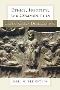 bokomslag Ethics, Identity, and Community in Later Roman Declamation