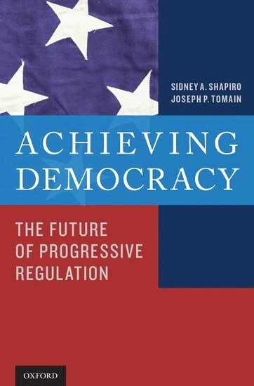 Sidney A. Shapiro, Joseph P. Tomain - Achieving Democracy, Inbunden