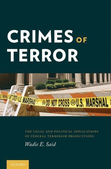 Wadie E. Said, SC) Said, Wadie E. (Associate Professor of Law, Associate Professor of Law, University of South Carolina School of Law, Columbia, Said, SAID - Crimes of Terror, Inbunden