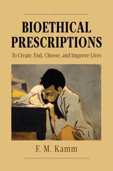 F.M. Kamm - Bioethical Prescriptions, Inbunden