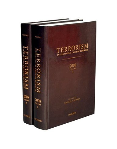 Michael Newton, William A. Schabas, Elies Van Sliedregt, Simon Butt, Anton du Plessis - TERRORISM: INTERNATIONAL CASE LAW REPORTER, Inbunden