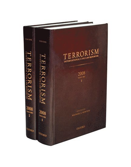 Michael Newton, William A. Schabas, Elies Van Sliedregt, Simon Butt, Anton du Plessis - TERRORISM: INTERNATIONAL CASE LAW REPORTER, Inbunden