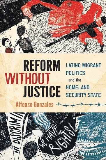 Alfonso Gonzales, City University New York) Gonzales, Alfonso (Assistant Professor of Political Science, Assistant Professor of Political Science, Lehman College, GONZALES - Reform Without Justice, Inbunden
