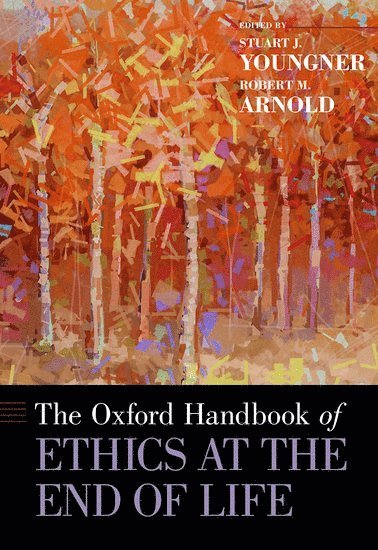 bokomslag The Oxford Handbook of Ethics at the End of Life