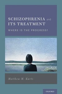 bokomslag Schizophrenia and Its Treatment