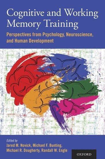 Jared M. Novick, Michael F. Bunting, Michael R. Dougherty, Randall W. Engle - Cognitive and Working Memory Training, Inbunden