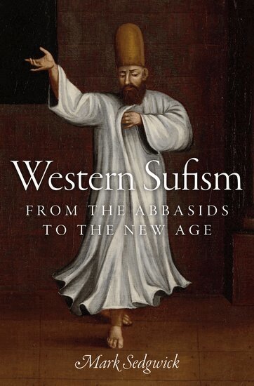 Mark Sedgwick - Western Sufism, Inbunden