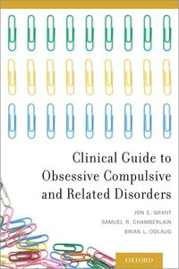 bokomslag Clinical Guide to Obsessive Compulsive and Related Disorders