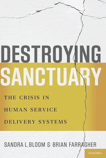 Sandra L. Bloom, Brian Farragher - Destroying Sanctuary, Häftad
