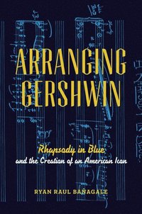 bokomslag Arranging Gershwin