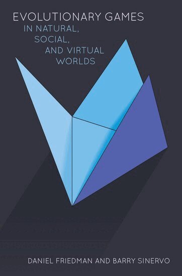 Daniel Friedman, Barry Sinervo - Evolutionary Games in Natural, Social, and Virtual Worlds, Inbunden