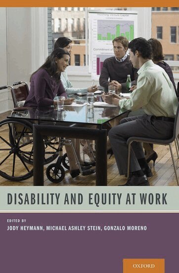 Jody Heymann, Michael Ashley Stein, Gonzalo Moreno, Jody Heymann, Michael Ashley Stein, Gonzalo Moreno - Disability and Equity at Work, Inbunden