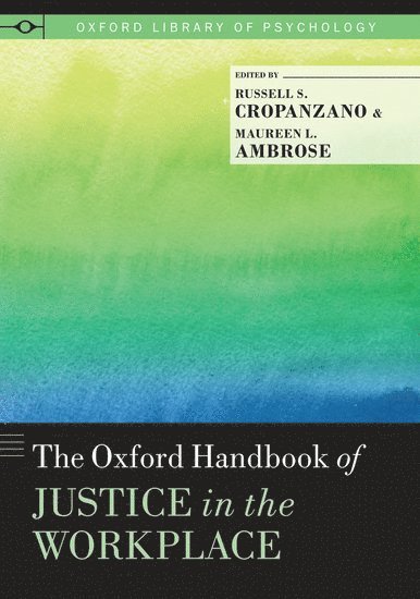 The Oxford Handbook of Justice in the Workplace 1
