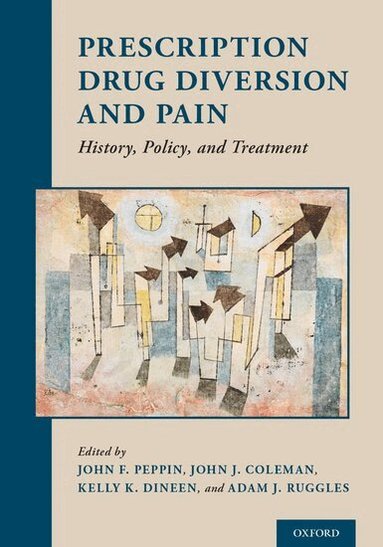 Peppin, John F. Peppin, John J. Coleman, Kelly K. Dineen, Adam J. Ruggles - Prescription Drug Diversion and Pain, Häftad