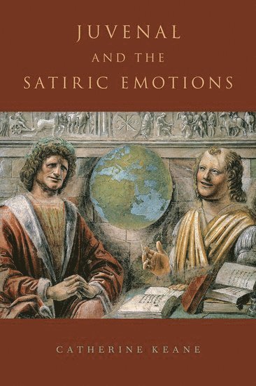 Juvenal and the Satiric Emotions 1