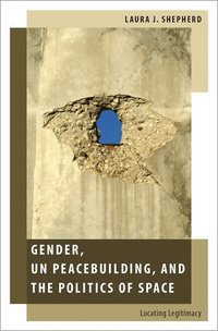 bokomslag Gender, UN Peacebuilding, and the Politics of Space