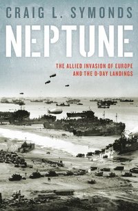 bokomslag Neptune: The Allied Invasion of Europe and the D-Day Landings