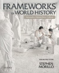 bokomslag Frameworks of World History: Networks, Hierarchies, Culture, Volume One: To 1550