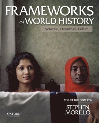 bokomslag Frameworks of World History, Volume Two: Since 1350