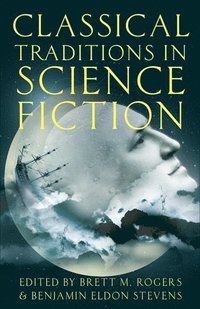 bokomslag Classical Traditions in Science Fiction