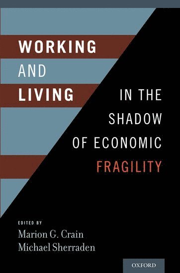 Working and Living in the Shadow of Economic Fragility 1