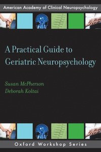 bokomslag A Practical Guide to Geriatric Neuropsychology