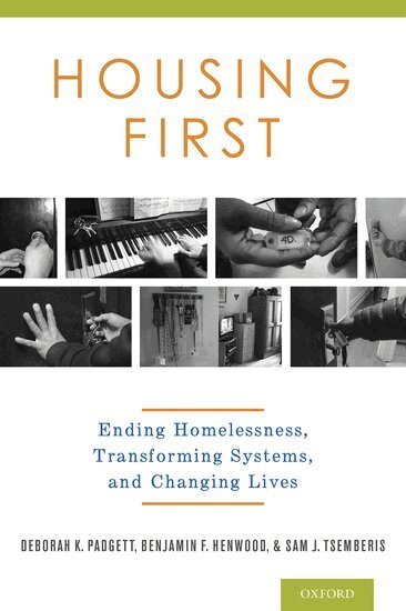 Deborah Padgett, Benjamin Henwood, Sam Tsemberis - Housing First, Inbunden
