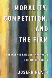 bokomslag Morality, Competition, and the Firm