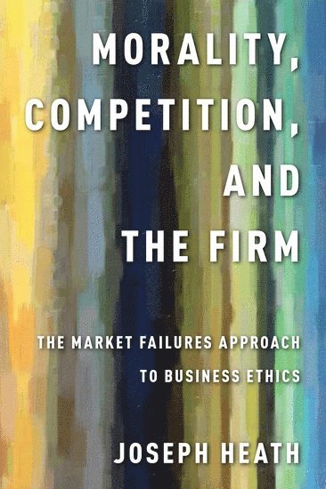 Morality, Competition, and the Firm 1