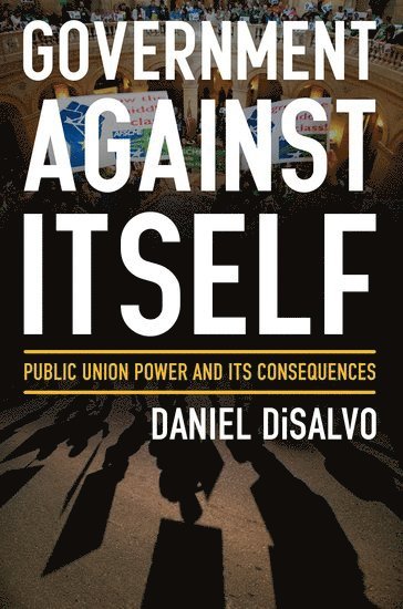 Daniel DiSalvo, DISALVO, Daniel Disalvo - Government against Itself, Inbunden