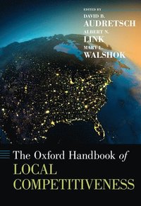 bokomslag The Oxford Handbook of Local Competitiveness