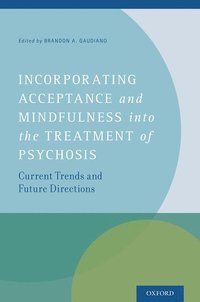 bokomslag Incorporating Acceptance and Mindfulness into the Treatment of Psychosis